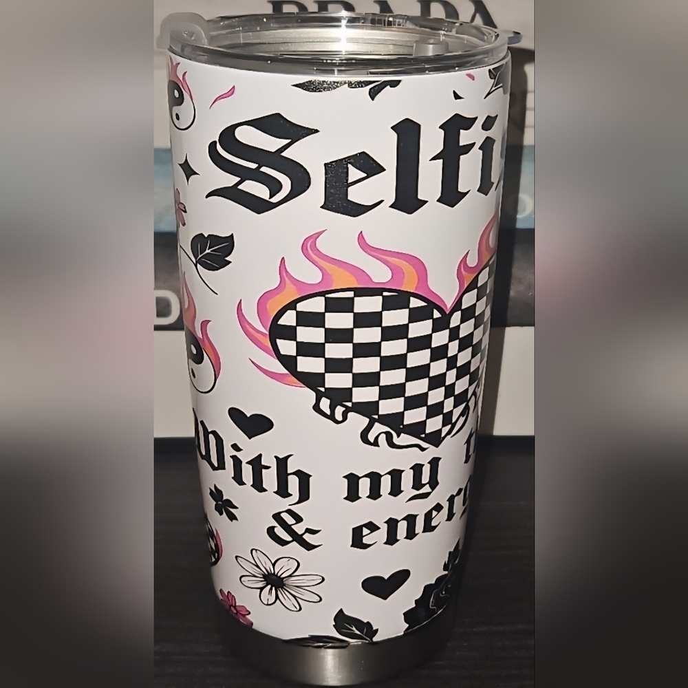 Tumbler 20oz With Straw "Selfish With My Time & Energy" NWOT
